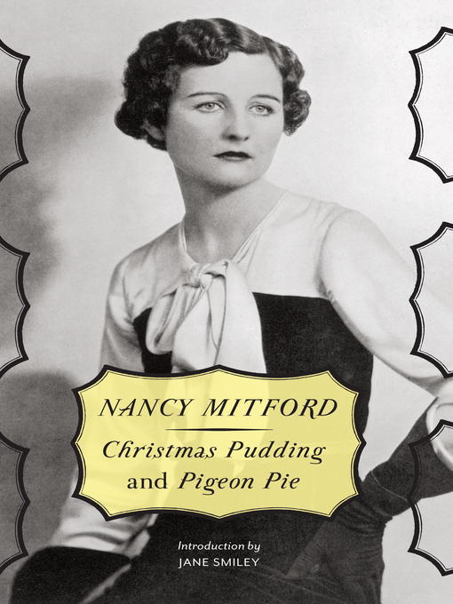 Title details for Christmas Pudding and Pigeon Pie by Nancy Mitford - Available